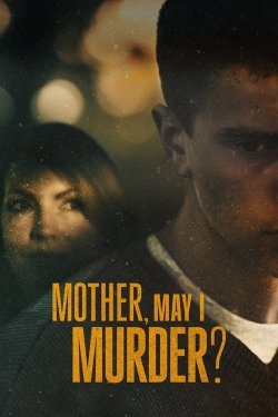 Watch Mother, May I Murder? Movies Online Free