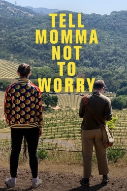 Watch Tell Momma Not to Worry Movies Online Free