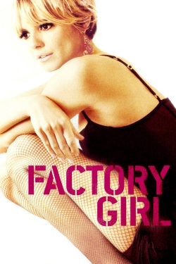 Watch Factory Girl Movies Online Free