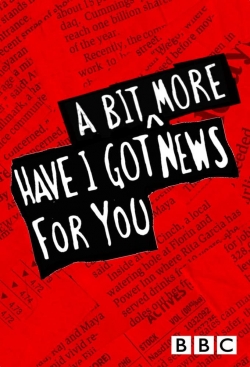 Watch Have I Got a Bit More News for You Movies Online Free