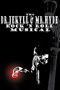 Watch The Dr. Jekyll & Mr. Hyde Rock 'n Roll Musical Movies Online Free