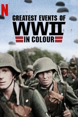 Watch Greatest Events of World War II in Colour Movies Online Free