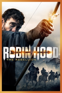 Watch Robin Hood: The Rebellion Movies Online Free