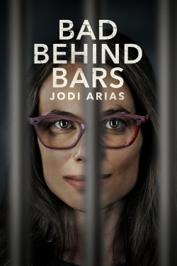 Watch Bad Behind Bars: Jodi Arias Movies Online Free