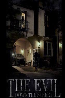 Watch The Evil Down the Street Movies Online Free