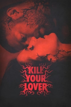 Watch Kill Your Lover Movies Online Free