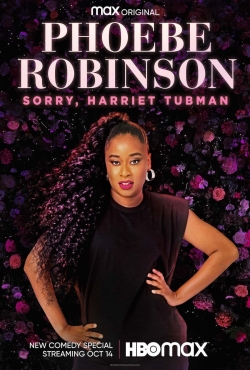 Watch Phoebe Robinson: Sorry, Harriet Tubman Movies Online Free