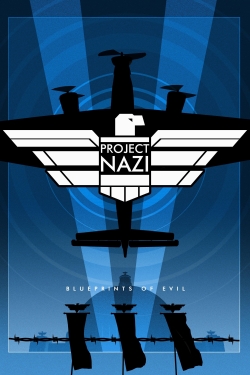 Watch Project Nazi: The Blueprints of Evil Movies Online Free