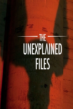 Watch The Unexplained Files Movies Online Free