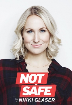 Watch Not Safe with Nikki Glaser Movies Online Free