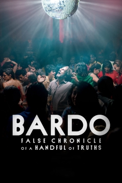 Watch BARDO, False Chronicle of a Handful of Truths Movies Online Free