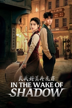 Watch In the Wake of Shadow Movies Online Free