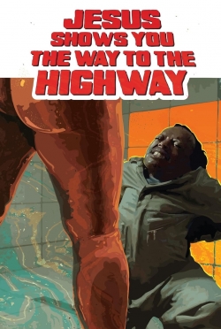 Watch Jesus Shows You the Way to the Highway Movies Online Free