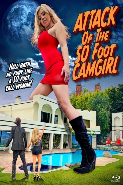 Watch Attack of the 50 Foot Camgirl Movies Online Free