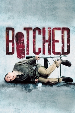 Watch Botched Movies Online Free