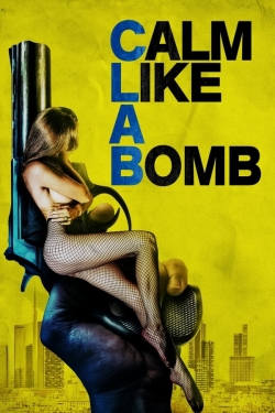 Watch Calm Like a Bomb Movies Online Free