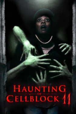 Watch Haunting of Cellblock 11 Movies Online Free