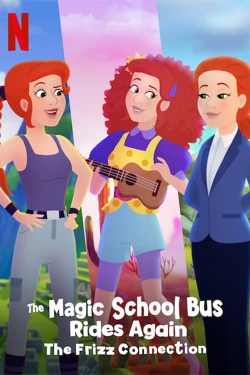 Watch The Magic School Bus Rides Again: The Frizz Connection Movies Online Free