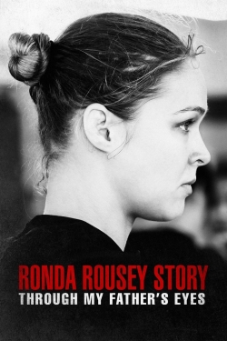 Watch The Ronda Rousey Story: Through My Father's Eyes Movies Online Free