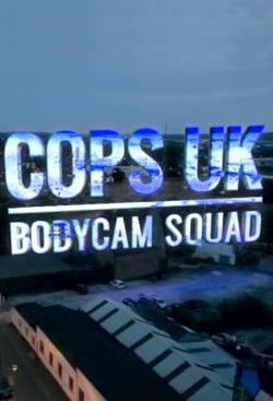 Watch Cops UK: Bodycam Squad Movies Online Free