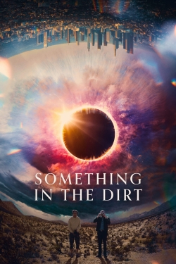 Watch Something in the Dirt Movies Online Free