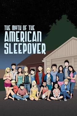 Watch The Myth of the American Sleepover Movies Online Free