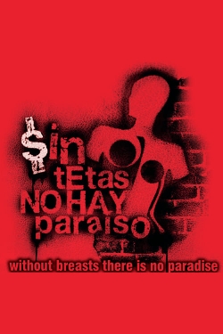 Watch Sin tetas no hay paraíso Movies Online Free