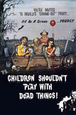 Watch Children Shouldn't Play with Dead Things Movies Online Free