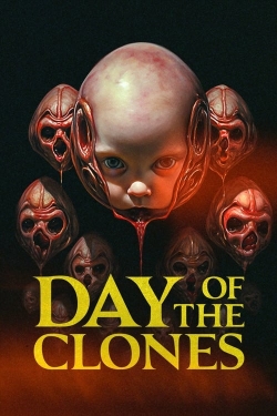 Watch Day of the Clones Movies Online Free