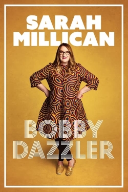 Watch Sarah Millican: Bobby Dazzler Movies Online Free