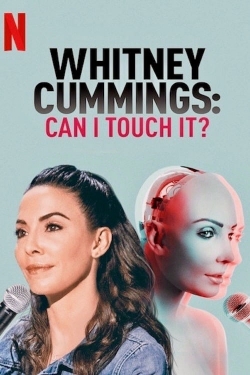 Watch Whitney Cummings: Can I Touch It? Movies Online Free