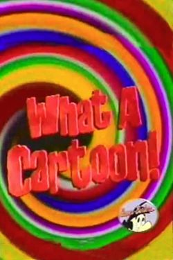 Watch What a Cartoon! Movies Online Free