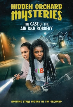 Watch Hidden Orchard Mysteries: The Case of the Air B and B Robbery Movies Online Free