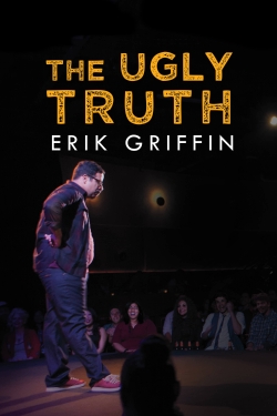 Watch Erik Griffin: The Ugly Truth Movies Online Free