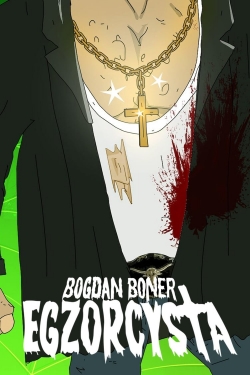 Watch Bogdan Boner: Egzorcysta Movies Online Free