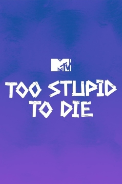 Watch Too Stupid to Die Movies Online Free