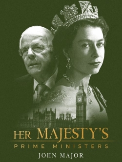 Watch Her Majesty's Prime Ministers: John Major Movies Online Free