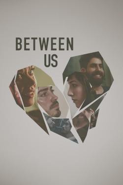 Watch Between Us Movies Online Free