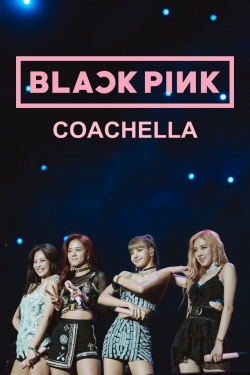 Watch BLACKPINK: Coachella Movies Online Free