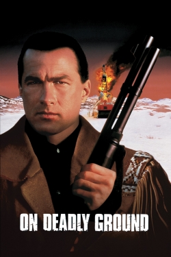 Watch On Deadly Ground Movies Online Free