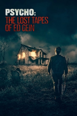 Watch Psycho: The Lost Tapes of Ed Gein Movies Online Free