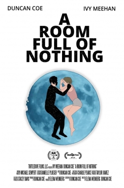 Watch A Room Full of Nothing Movies Online Free