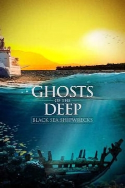 Watch Ghosts of the Deep: Black Sea Shipwrecks Movies Online Free