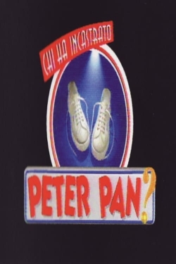 Watch Chi ha incastrato Peter Pan? Movies Online Free