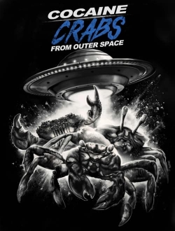 Watch Cocaine Crabs From Outer Space Movies Online Free