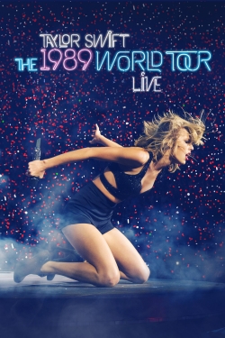 Watch Taylor Swift: The 1989 World Tour - Live Movies Online Free