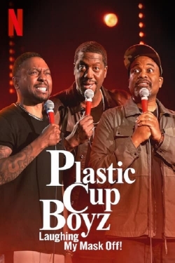 Watch Plastic Cup Boyz: Laughing My Mask Off! Movies Online Free