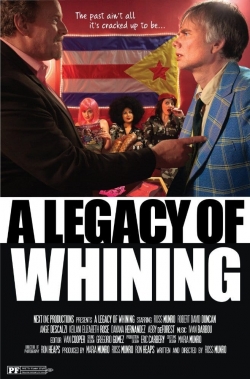 Watch A Legacy of Whining Movies Online Free