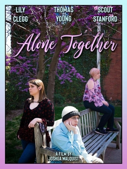 Watch Alone Together Movies Online Free