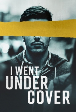 Watch I Went Undercover Movies Online Free